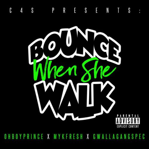 Обложка к песне Bounce When She Walk (feat. MykFresh & GwallaGangSpec) от OhBoyPrince