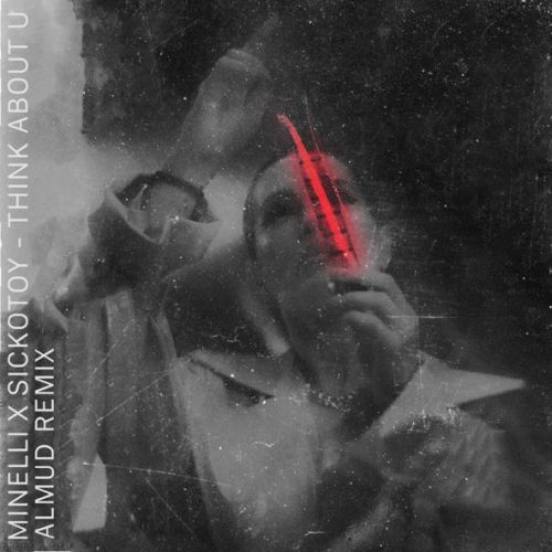 Обложка к песне Think About U (Almud Remix) от Minelli & Sickotoy