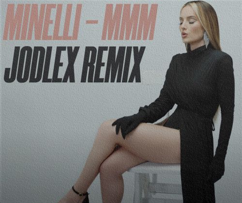 Обложка к песне Mmm (Jodlex Remix) от Minelli