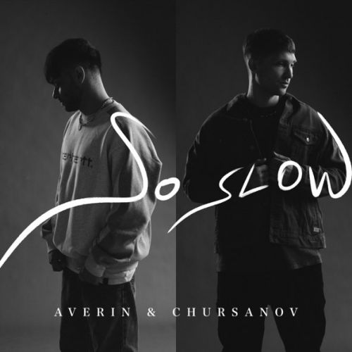 Обложка к песне So Slow (feat. Chursanov) от Averin
