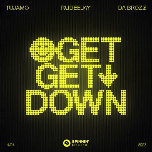 Обложка к песне Get Get Down (feat. Rudeejay & Da Brozz) от Tujamo