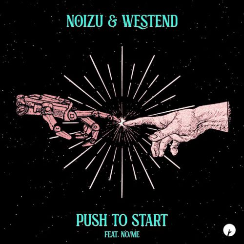 Обложка к песне Push To Start (feat. No/Me) от Noizu & Westend