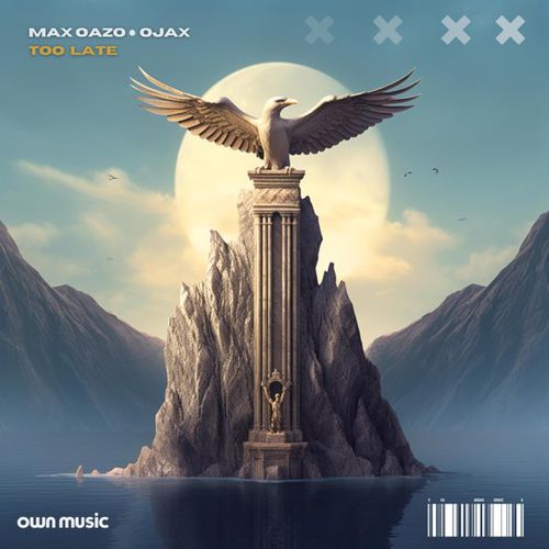 Обложка к песне Too Late (feat. Ojax) от Max Oazo