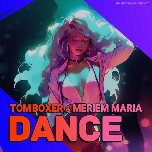 Обложка к песне Dance (feat. Meriem Maria) от Tom Boxer