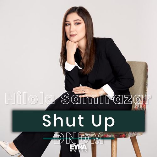 Обложка к песне Shut Up (feat. Hilola Samirazar) от Dndm