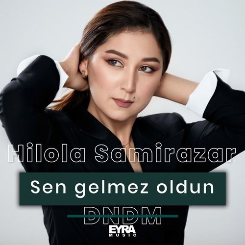 Обложка к песне Sen Gelmez Oldun (feat. Dndm) от Hilola Samirazar