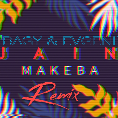 Обложка к песне Makeba (Bagy & Evgenii Remix) от Jain