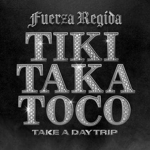 Обложка к песне Tiki Taka Toco (feat. Take A Daytrip) от Fuerza Regida