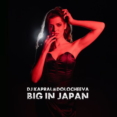Обложка к песне Big In Japan (feat. Dolocheeva) от DJ Kapral