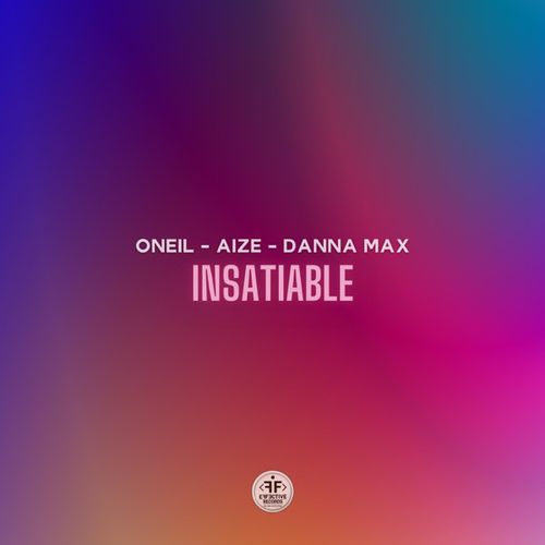 Обложка к песне Insatiable (feat. Aize & Danna Max) от Oneil