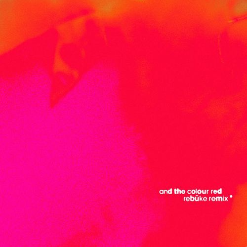Обложка к песне And The Colour Red (Rebūke Remix) от Underworld