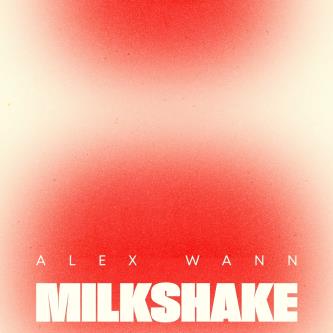 Обложка к песне Milkshake (Original Mix) от Alex Wann