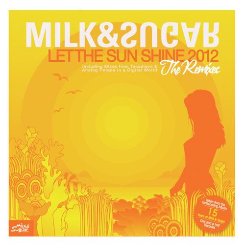 Обложка к песне Let the Sun Shine 2012 (Tocadisco Remix) от Milk & Sugar