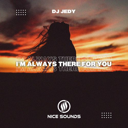 Обложка к песне I'm Always There For You от DJ Jedy