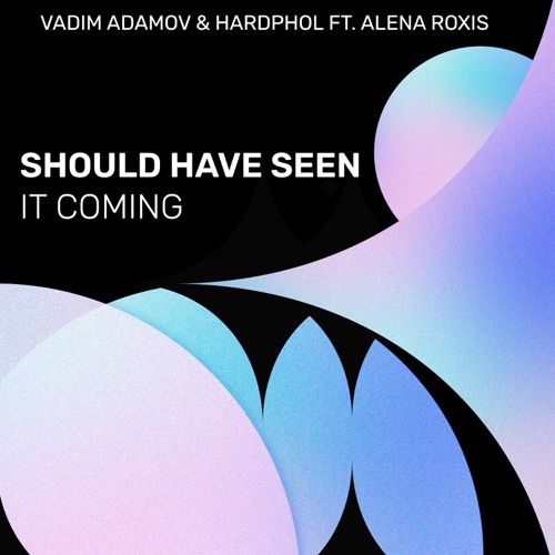 Обложка к песне Should Have Seen It Coming (feat. Hardphol & Alena Roxis) от Vadim Adamov