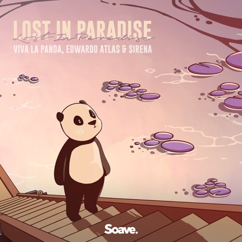 Обложка к песне Lost In Paradise (feat. Edwardo Atlas & Sirena) от Viva La Panda
