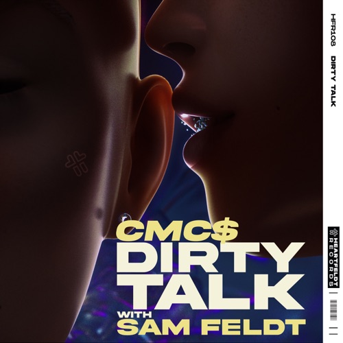 Обложка к песне Dirty Talk (Extended Mix) от CMC$ & Sam Feldt