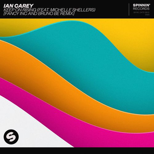 Обложка к песне Keep On Rising (Fancy Inc & Bruno Be Remix) от Ian Carey & Michelle Shellers