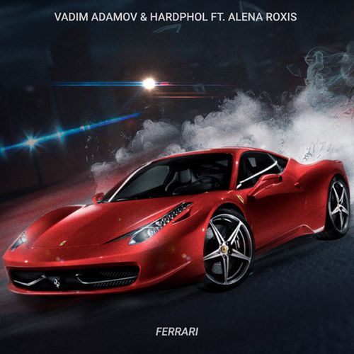 Обложка к песне Ferarri (feat. Hardphol & Alena Roxis) от Vadim Adamov