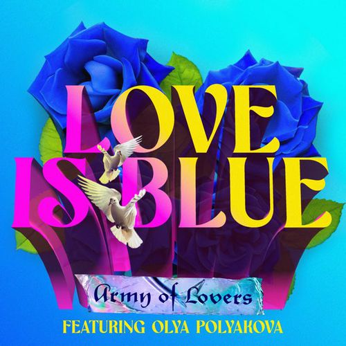 Обложка к песне Love Is Blue (feat. Оля Полякова) от Army Of Lovers