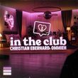 Обложка к песне In The Club (feat. Ommieh) от Christian Eberhard