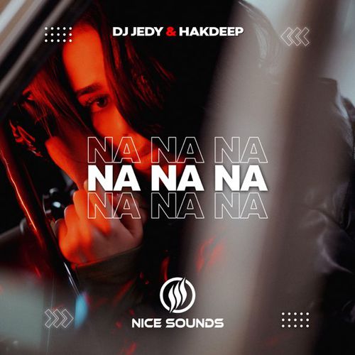 Обложка к песне Na Na Na (feat. Hakdeep) от DJ Jedy