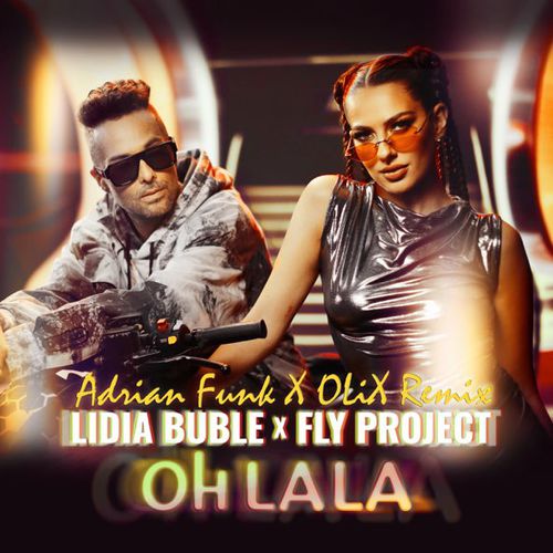 Обложка к песне Oh La La (Adrian Funk X OLiX Remix) от Lidia Buble & Fly Project
