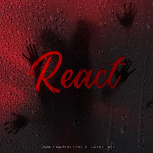 Обложка к песне React (feat. Hardphol & Alena Roxis) от Vadim Adamov