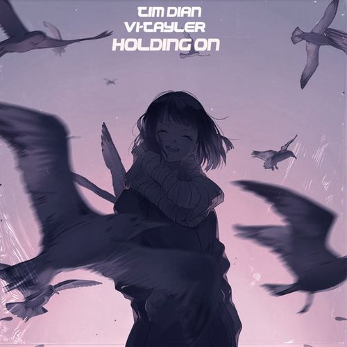 Обложка к песне Holding On (feat. Vi-Tayler) от Tim Dian