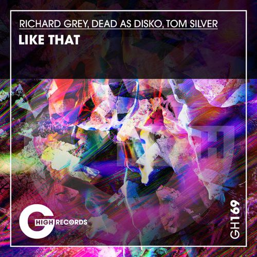 Обложка к песне Like That (Original Mix) от Richard Grey & Tom Silver feat. Dead As Disko
