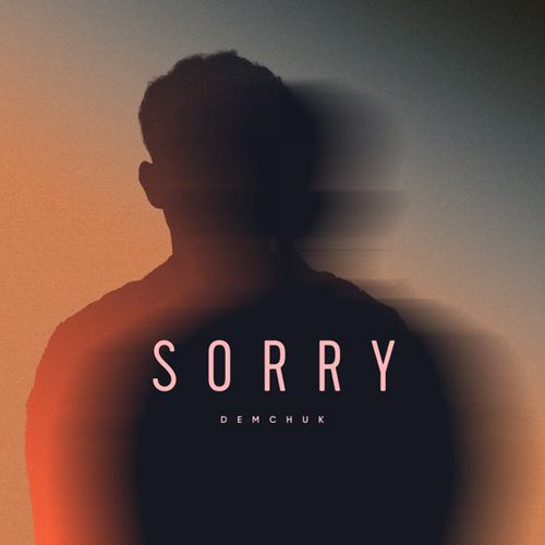 Обложка к песне Sorry от Demchuk
