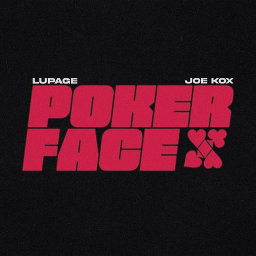 Обложка к песне Poker Face (feat. Joe Kox) от Lupage