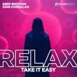Обложка к песне Relax, Take It Easy (feat. Dani Corbalan) от Deep Emotion