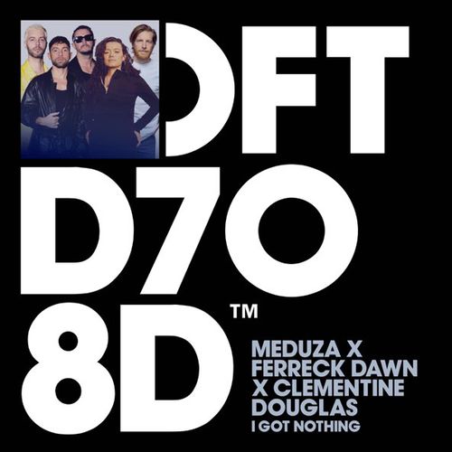 Обложка к песне I Got Nothing (feat. Ferreck Dawn & Clementine Douglas) от Meduza