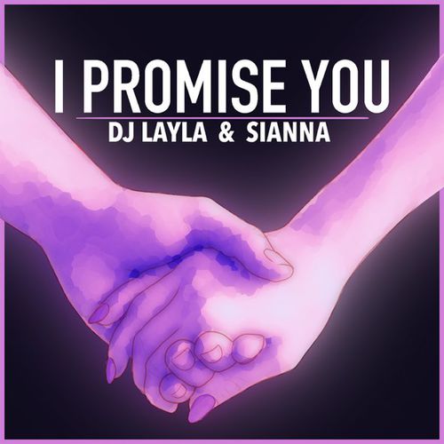 Обложка к песне I Promise You (feat. Sianna) от DJ Layla
