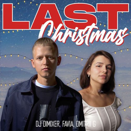 Обложка к песне Last Christmas (feat. Favia & Dmitrii G) от DJ DimixeR