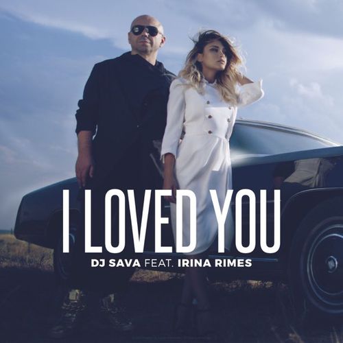 Обложка к песне I Loved You (Denis First Remix) от DJ Sava & Irina Rimes