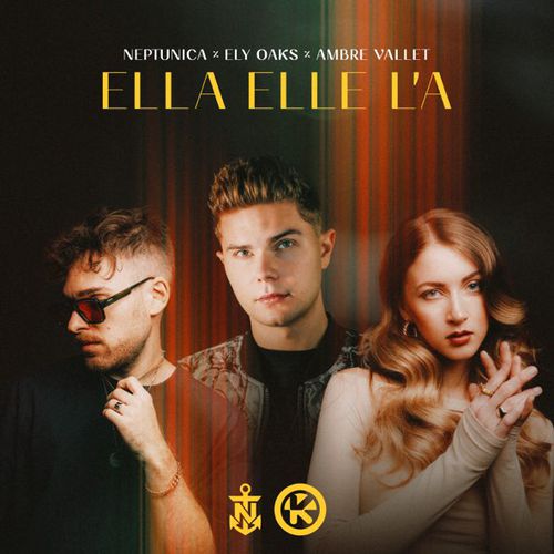 Обложка к песне Ella Elle L'a (feat. Ely Oaks & Ambre Vallet) от Neptunica