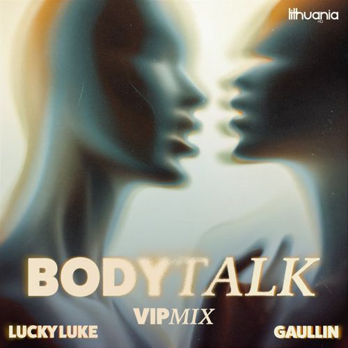 Обложка к песне Body Talk (Vip Remix) от Gaullin & Lucky Luke