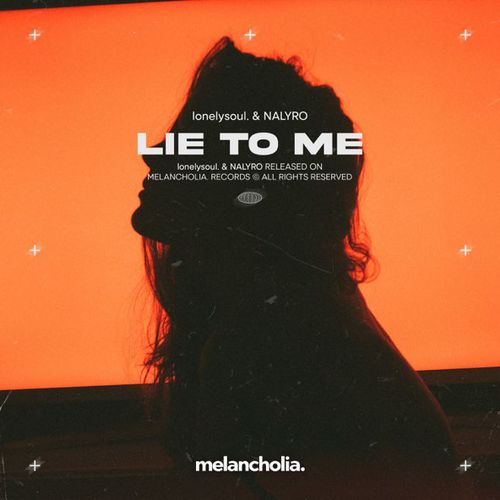 Обложка к песне Lie To Me (feat. Nalyro) от Lonelysoul.