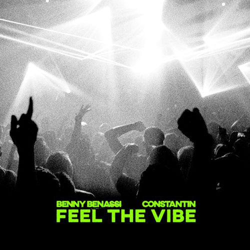 Обложка к песне Feel The Vibe (feat. Constantin) от Benny Benassi