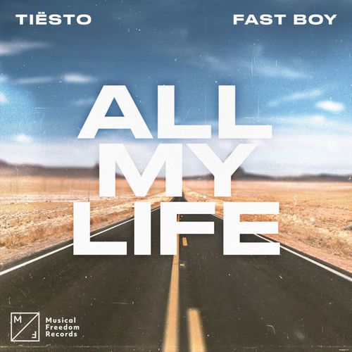 Обложка к песне All My Life (feat. Fast Boy) от Tiesto