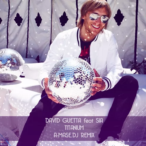 Обложка к песне Titanium (A-Mase.DJ Remix) от David Guetta & Sia