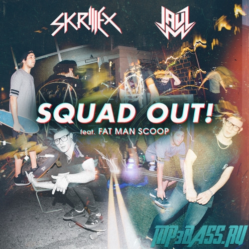Обложка к песне Squad Out! (feat. Fatman Scoop) от Skrillex & Jauz