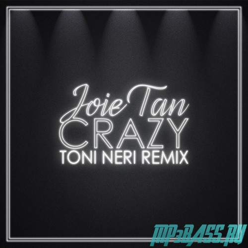 Обложка к песне Crazy (Toni Neri Remix) от Joie Tan