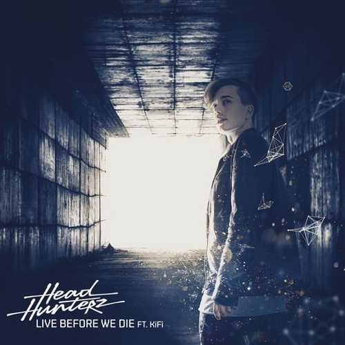 Обложка к песне Live Before We Die (feat. KiFi) от Headhunterz