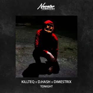 Обложка к песне Tonight (feat. D.Hash & Dimestrix) от Killteq