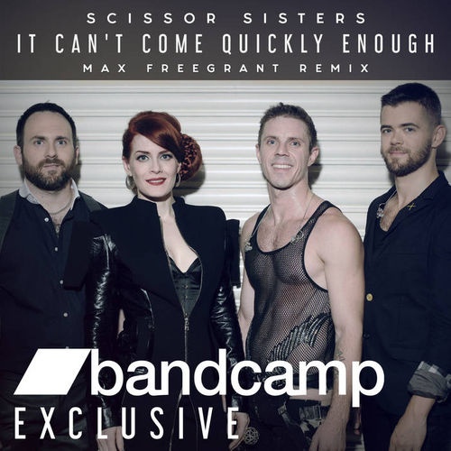 Обложка к песне It Can't Come Quickly Enough (Max Freegrant Remix) от Scissor Sisters