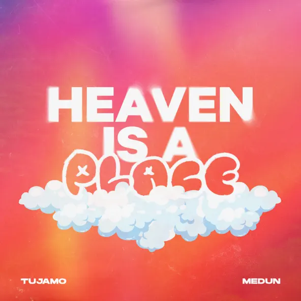 Обложка к песне Heaven Is A Place (feat. Medun) от Tujamo