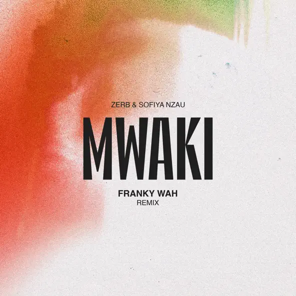 Обложка к песне Mwaki (Franky Wah Remix) от Zerb & Sofiya Nzau